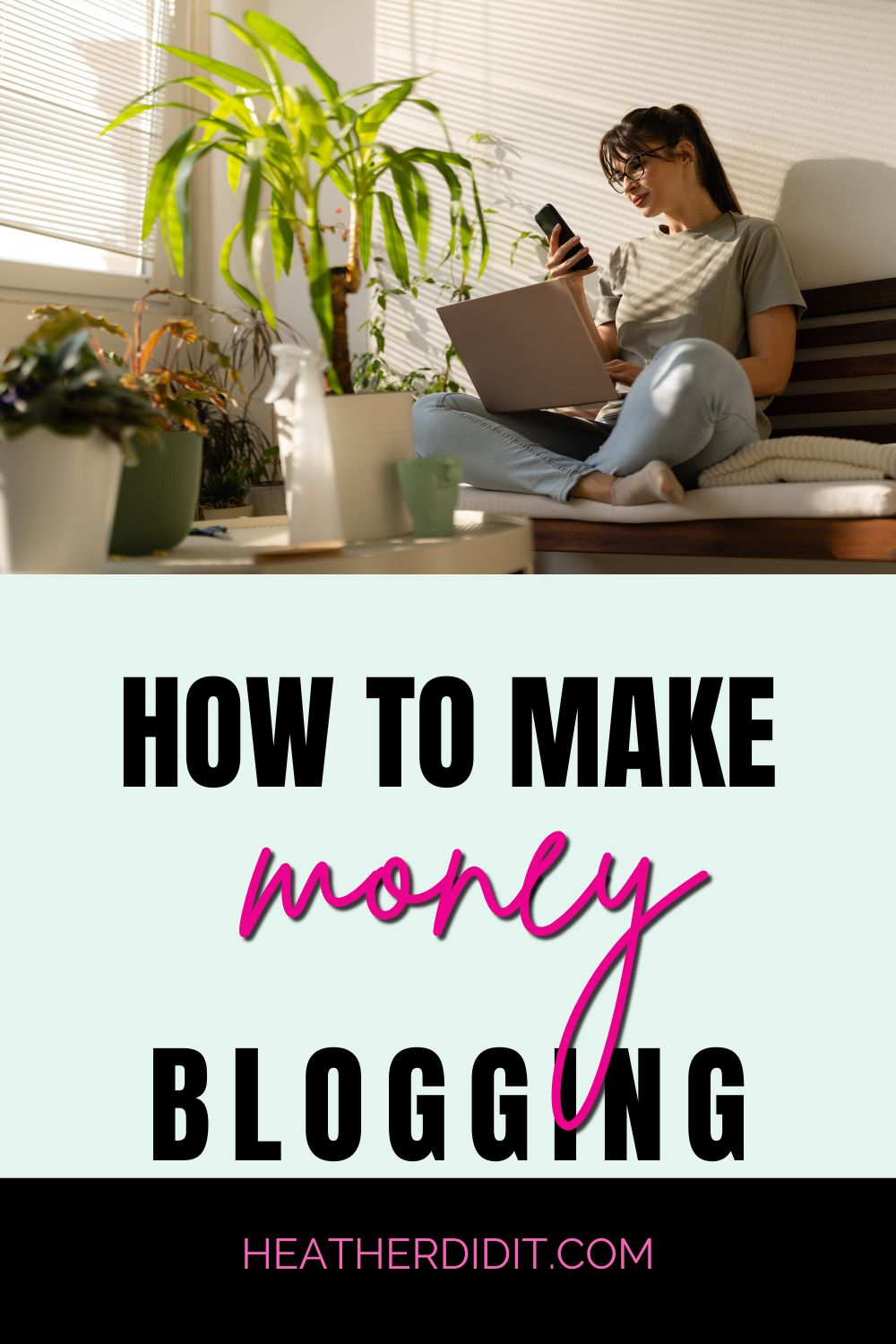 how to make money blogging heatherdidit